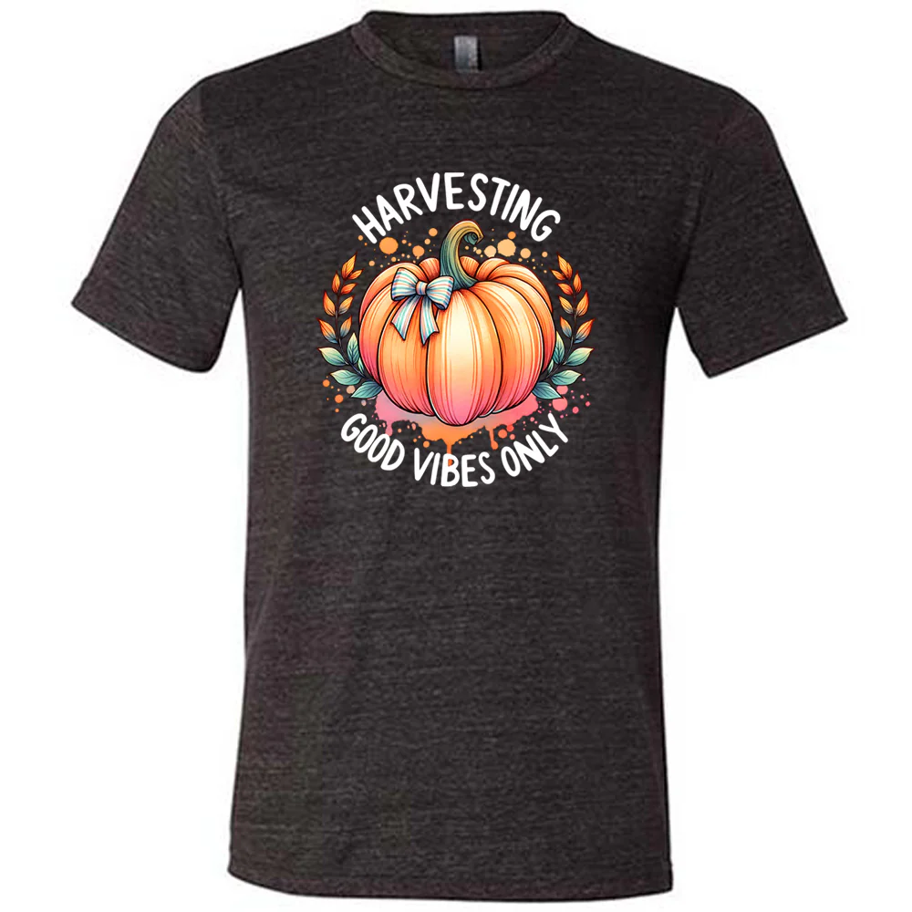 Harvesting Good Vibes Only Shirt Unisex