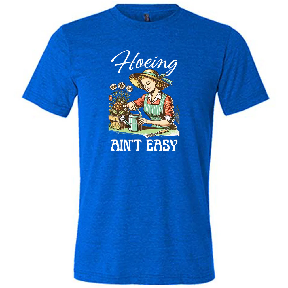 Hoeing Ain't Easy Shirt Unisex - Image 3