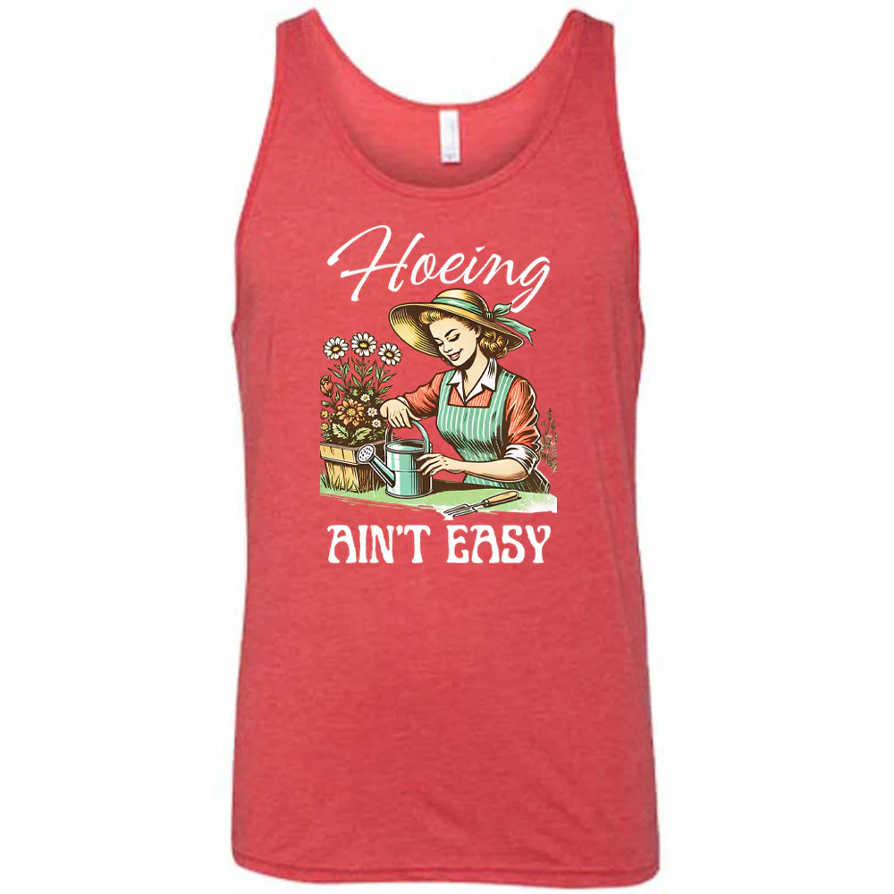 Hoeing Ain't Easy Shirt Unisex - Image 8