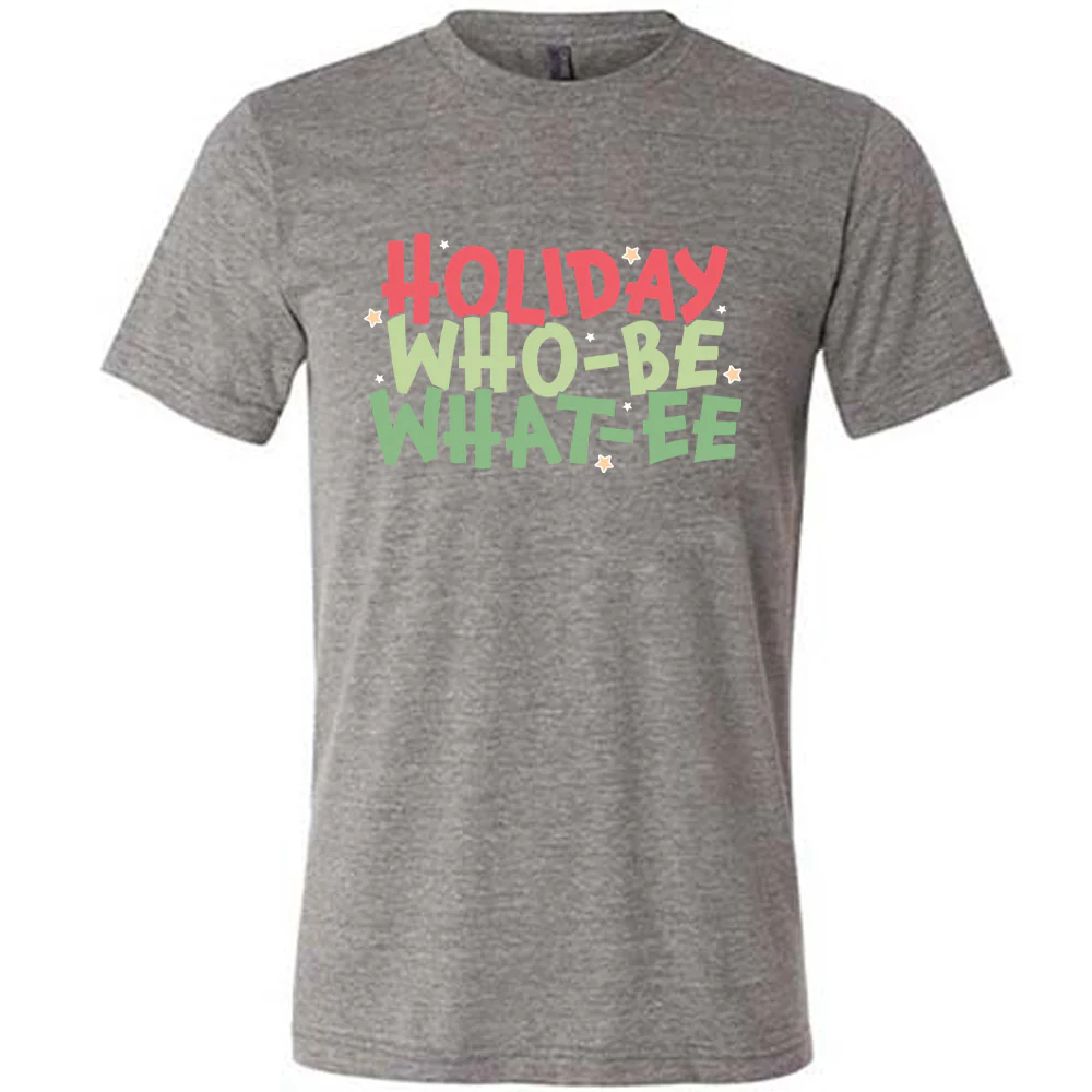 Holiday Who-be What-ee Shirt Unisex - Image 7
