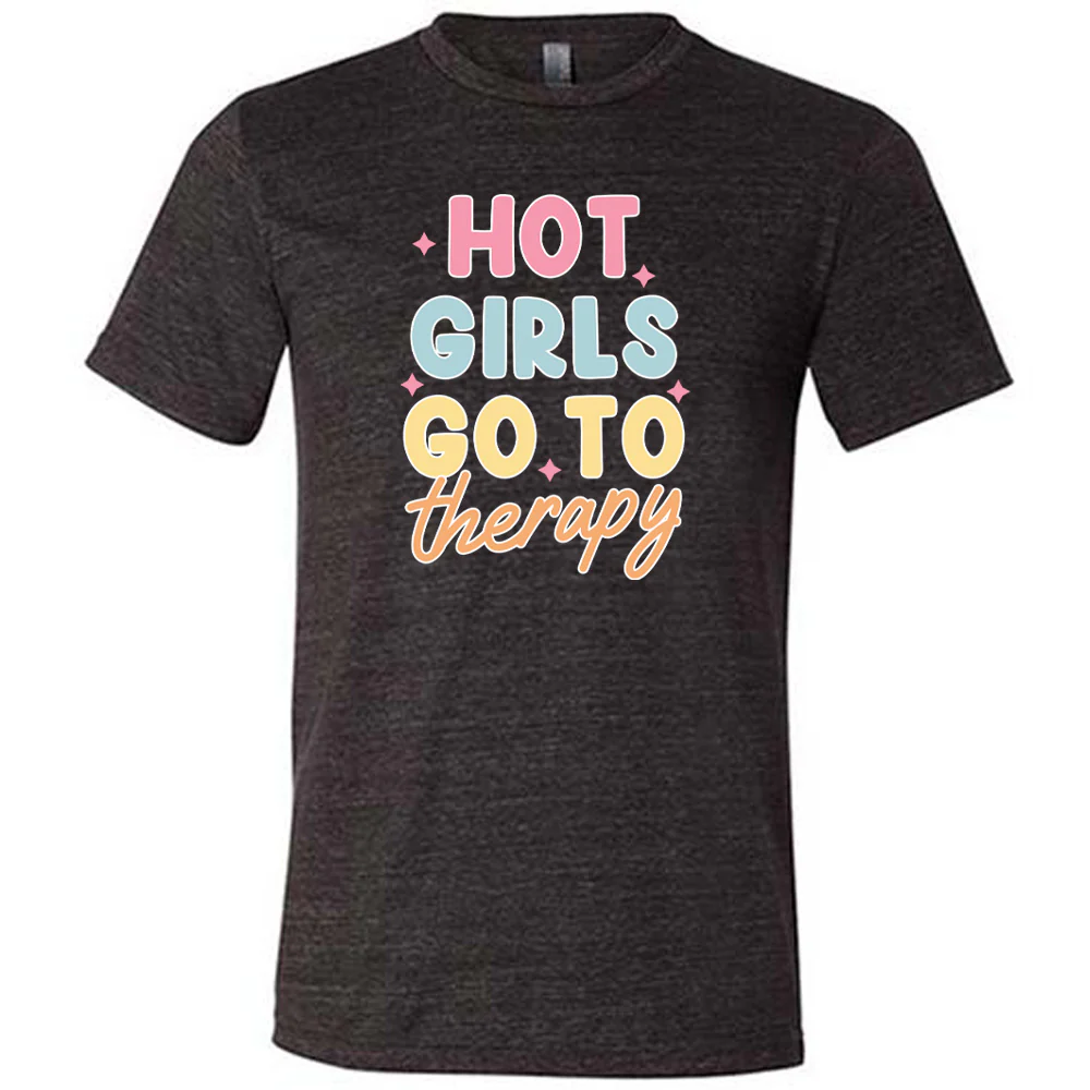 Hot Girls Go To Therapy Shirt Unisex