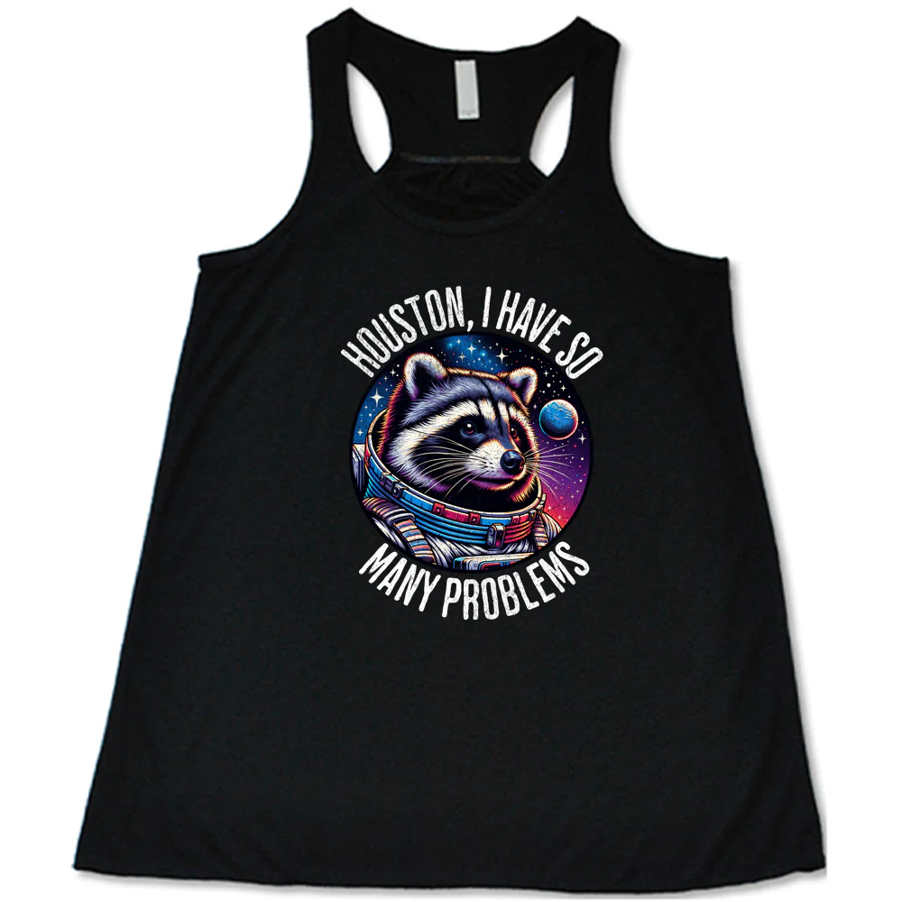 Houston I Have So Many Problems Shirt - Image 2