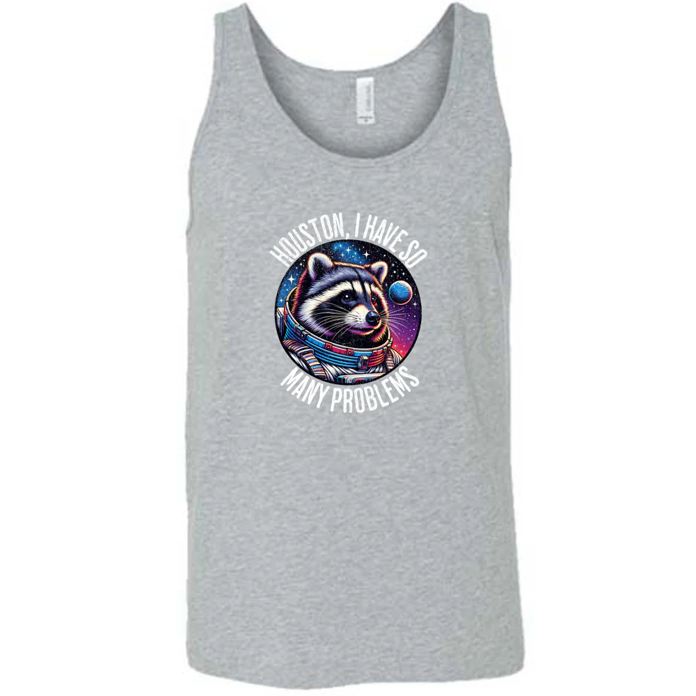 Houston I Have So Many Problems Shirt Unisex - Image 11