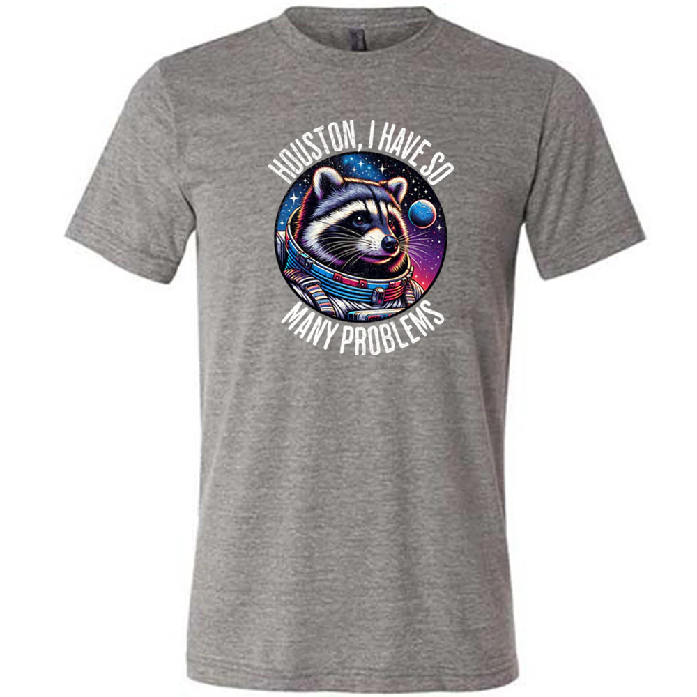 Houston I Have So Many Problems Shirt Unisex - Image 3