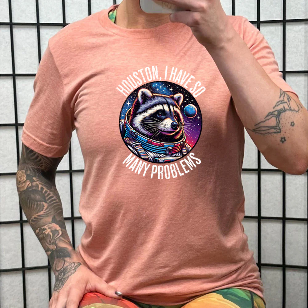 Houston I Have So Many Problems Shirt Unisex - Image 6