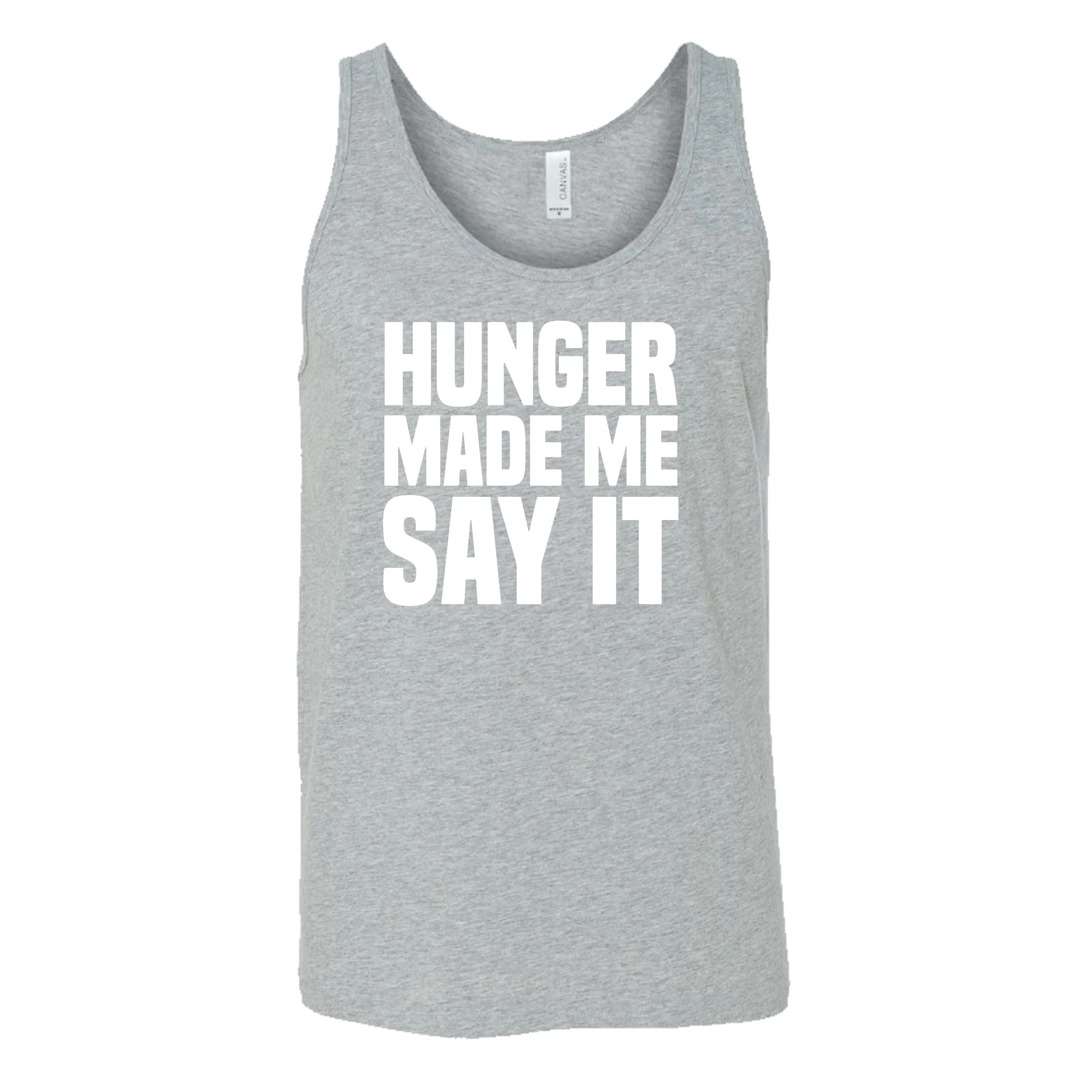 Hunger Made Me Say It Shirt Unisex - Image 8