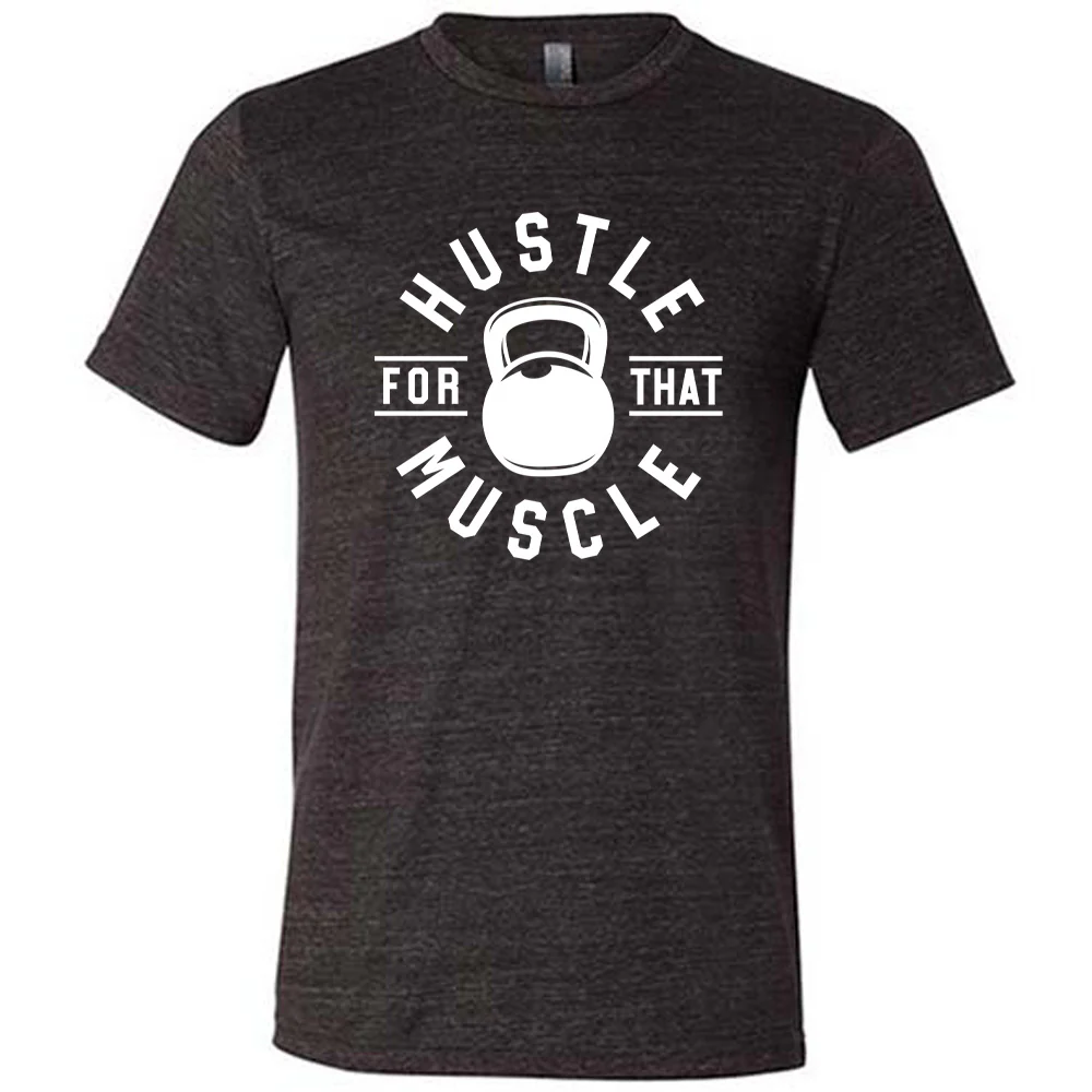 Hustle For That Muscle Shirt Unisex