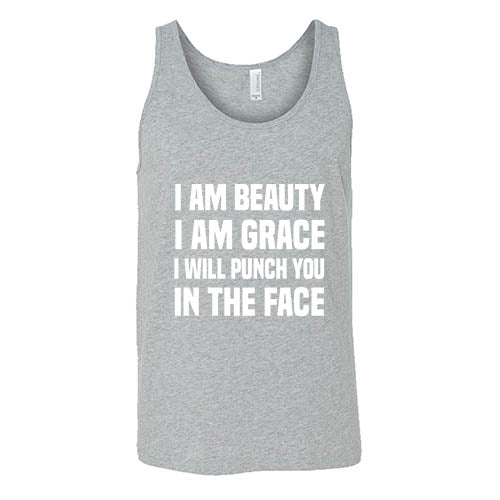 I Am Beauty I Am Grace I Will Punch You In The Face Shirt Unisex - Image 6
