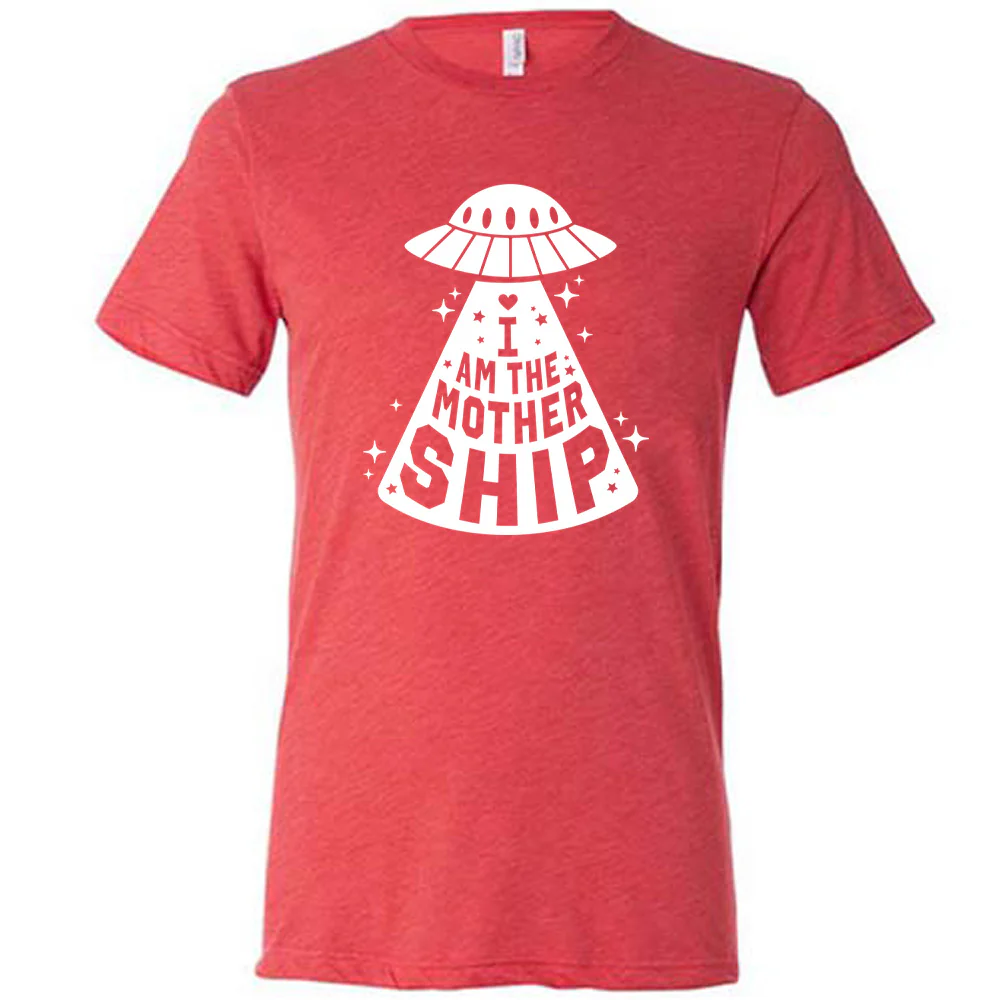 I Am The Mother Ship Shirt Unisex - Image 5