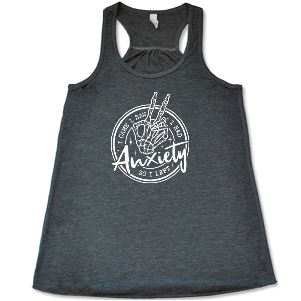 I Came I Saw I Had Anxiety So I Left Shirt - Image 3
