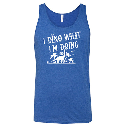 I Dino What I'm Doing Shirt Unisex - Image 4