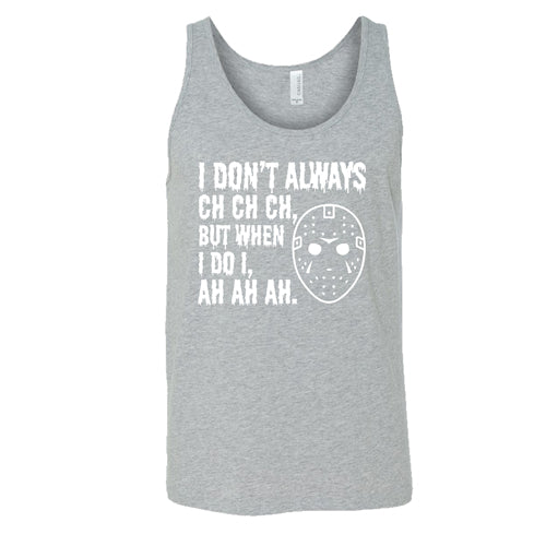 I Don't Always Ch Ch Ch But When I Do I Ah Ah Ah Shirt Unisex - Image 6