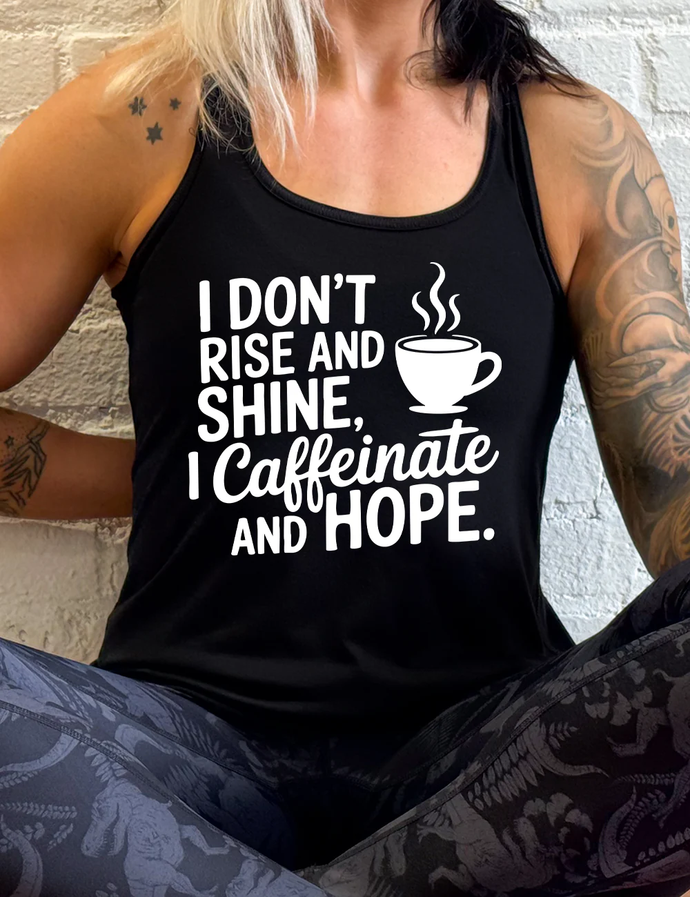 I Don't Rise and Shine, I Caffeinate and Hope. Shirt