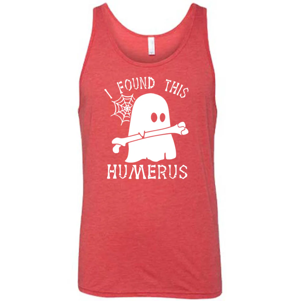 I Found This Humerus Shirt Unisex - Image 6