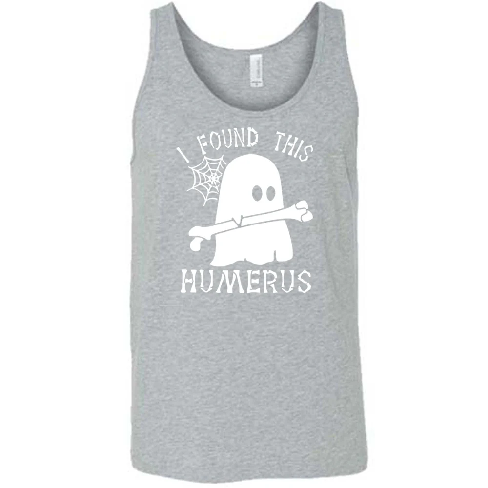 I Found This Humerus Shirt Unisex - Image 8