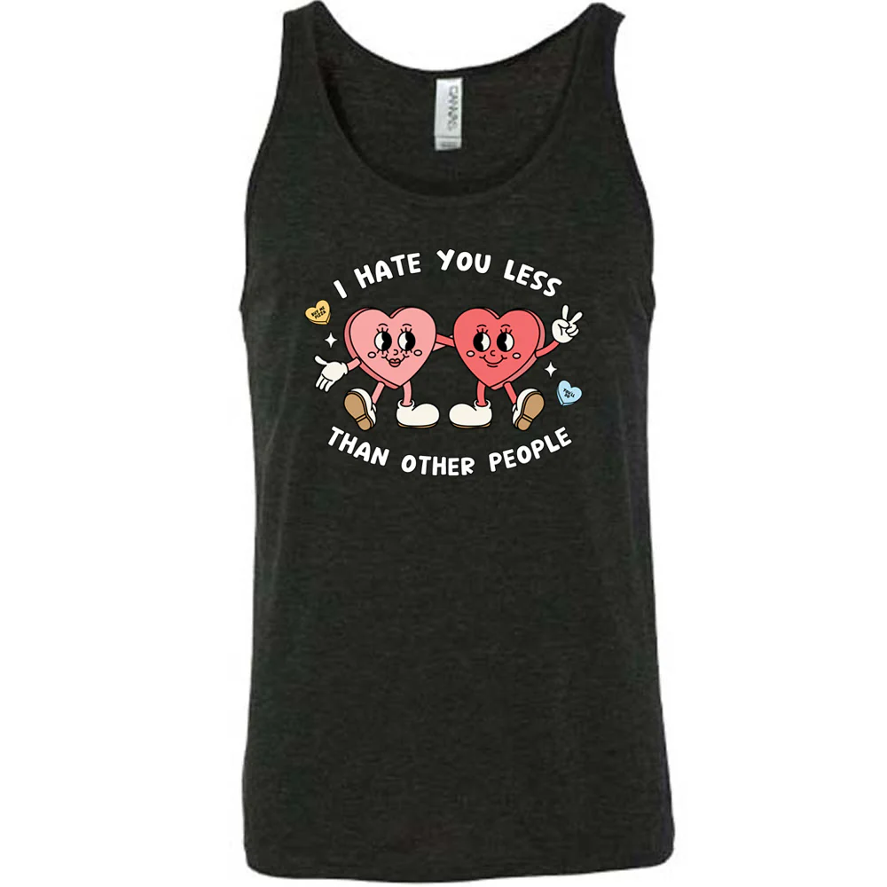 I Hate You Less Than Other People Shirt Unisex - Image 2