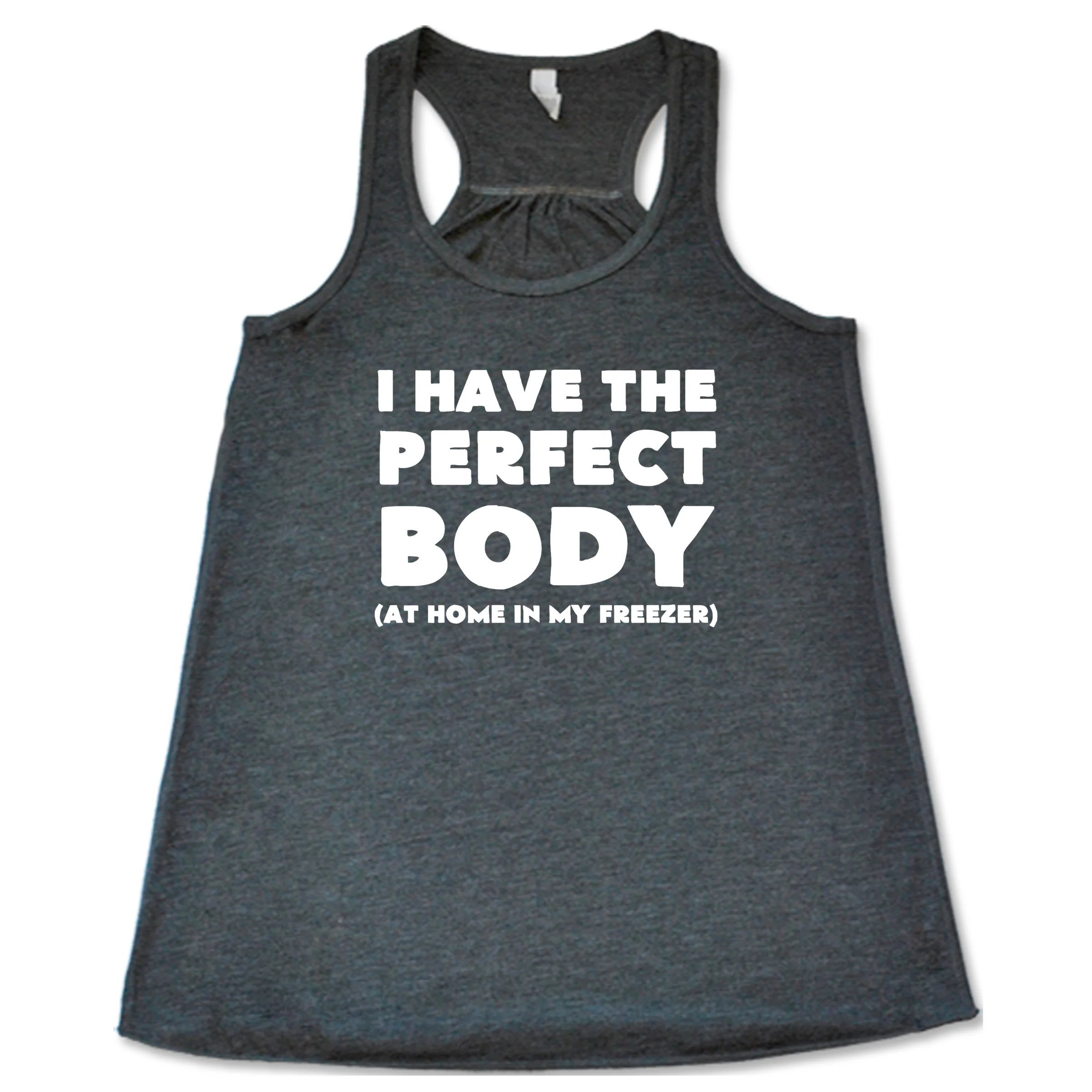 I Have The Perfect Body (At Home In My Freezer) Shirt - Image 2