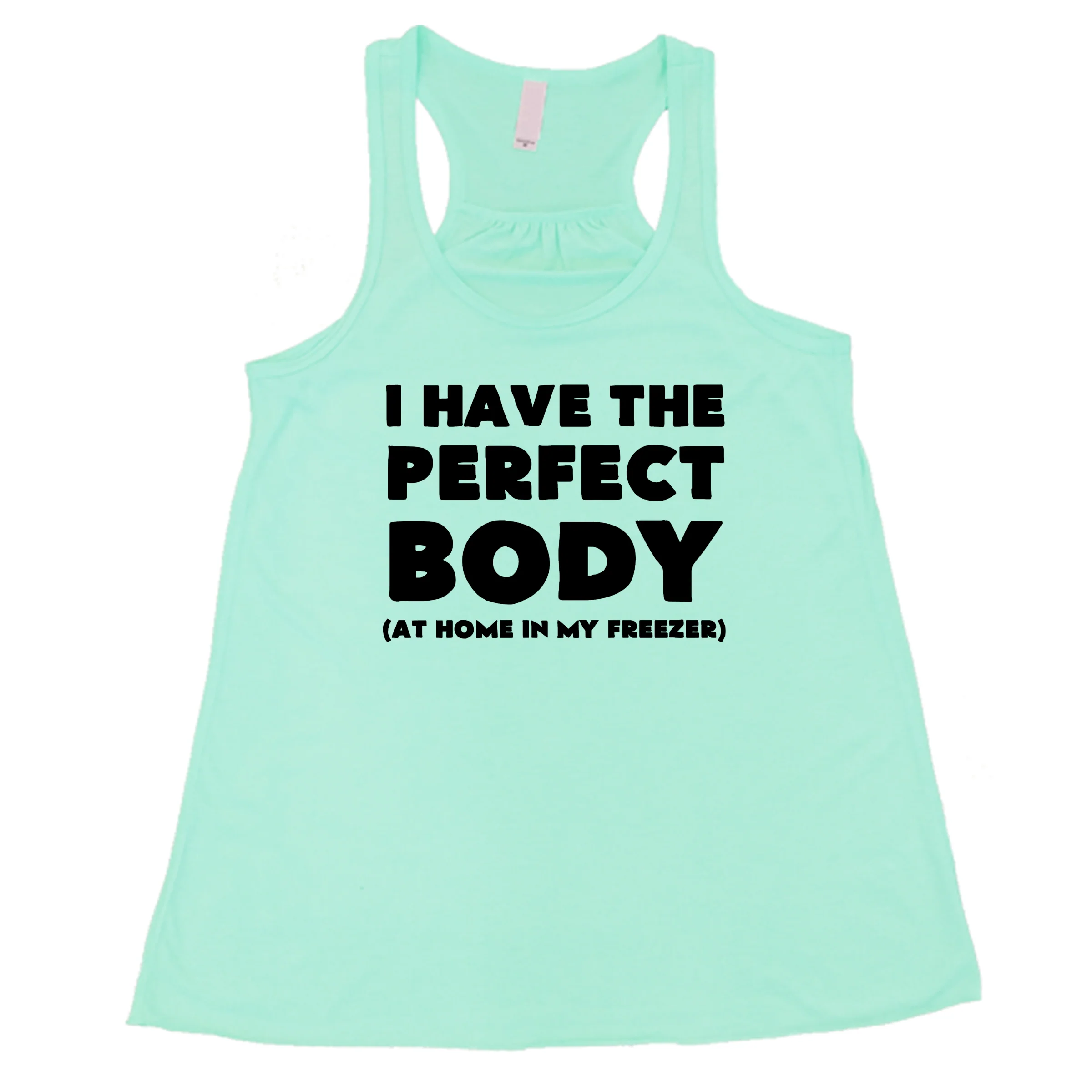 I Have The Perfect Body (At Home In My Freezer) Shirt - Image 3