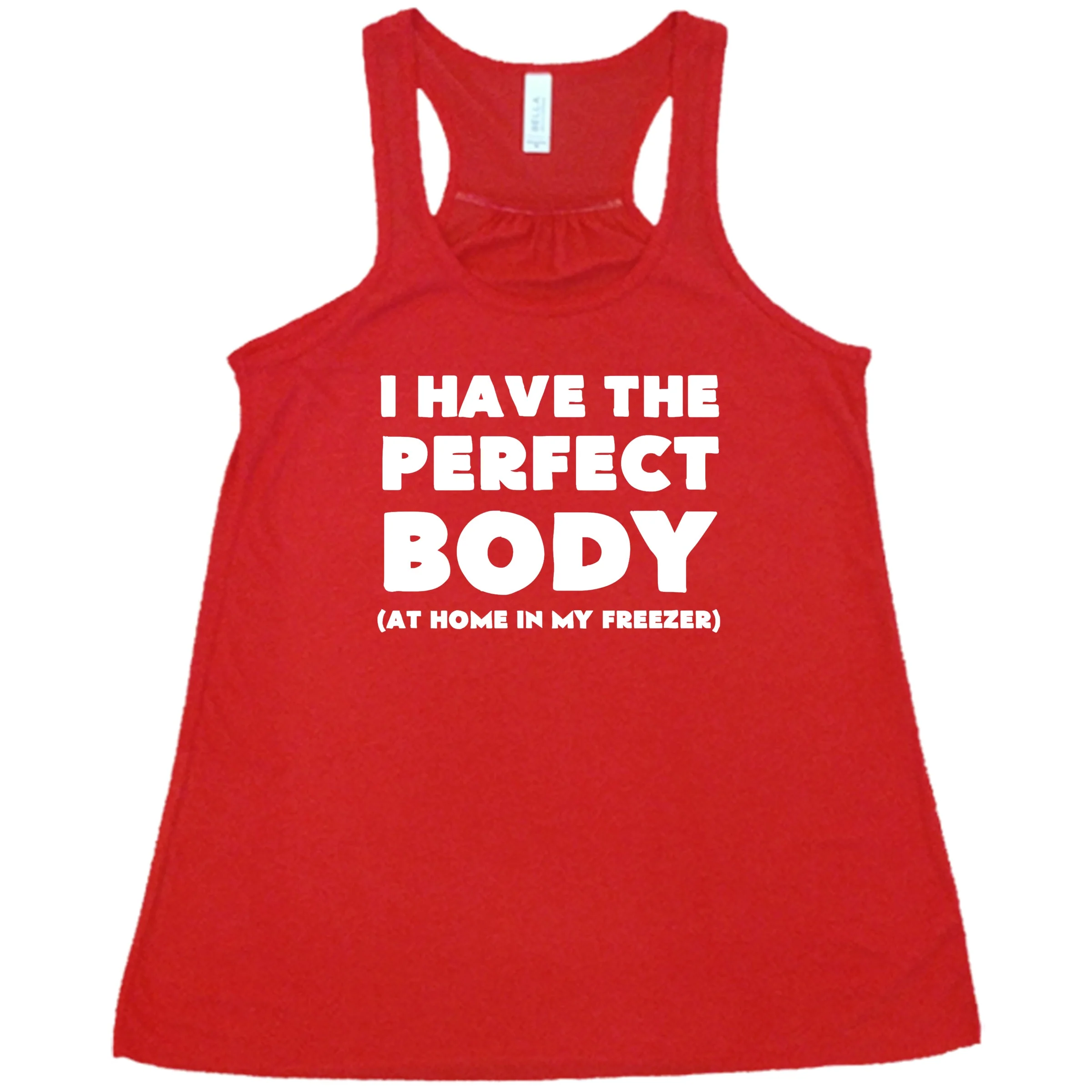 I Have The Perfect Body (At Home In My Freezer) Shirt - Image 6