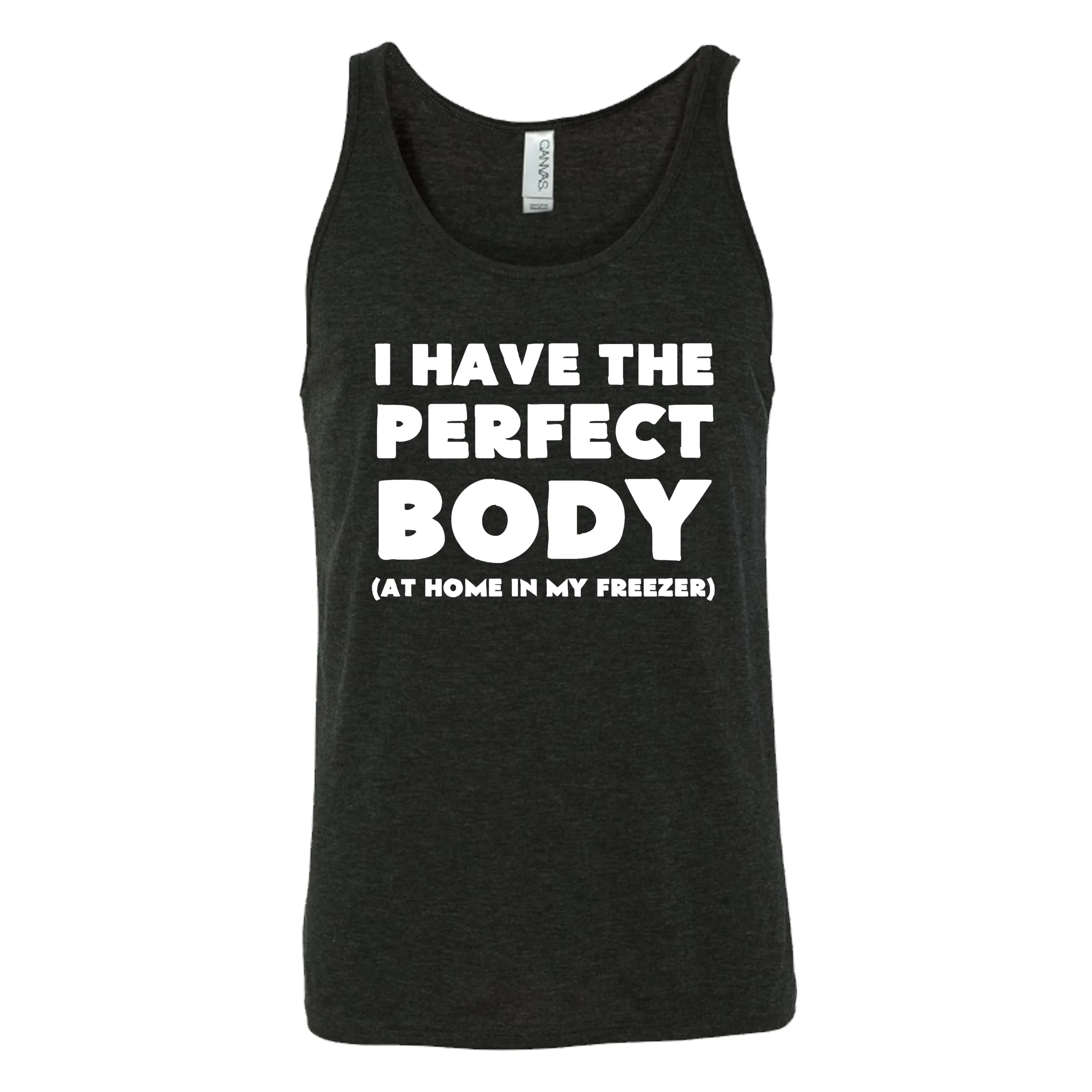 I Have The Perfect Body (At Home In The Freezer) Shirt Unisex - Image 2