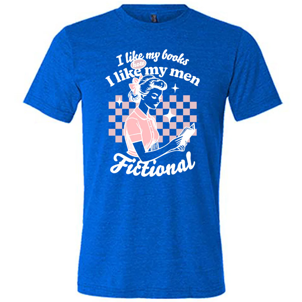 I Like My Books How I Like My Men, Fictional Shirt Unisex - Image 3