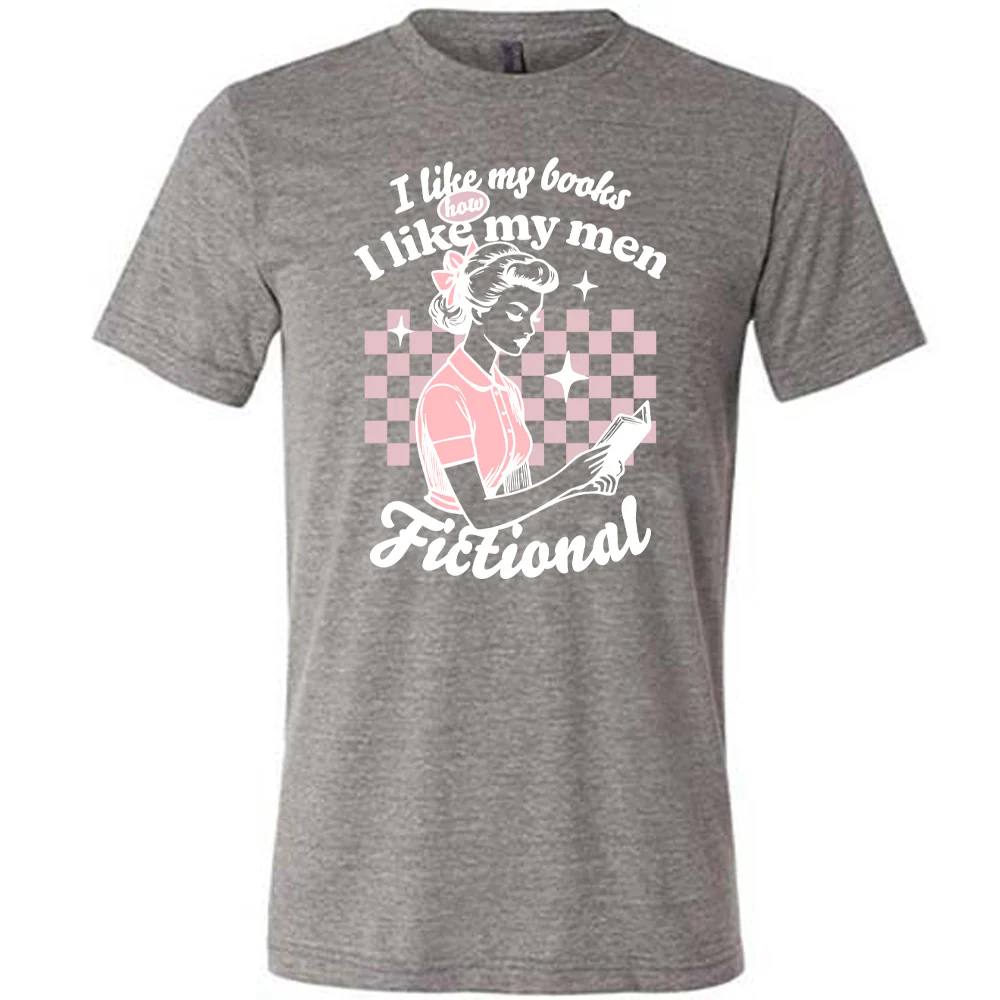 I Like My Books How I Like My Men, Fictional Shirt Unisex - Image 7