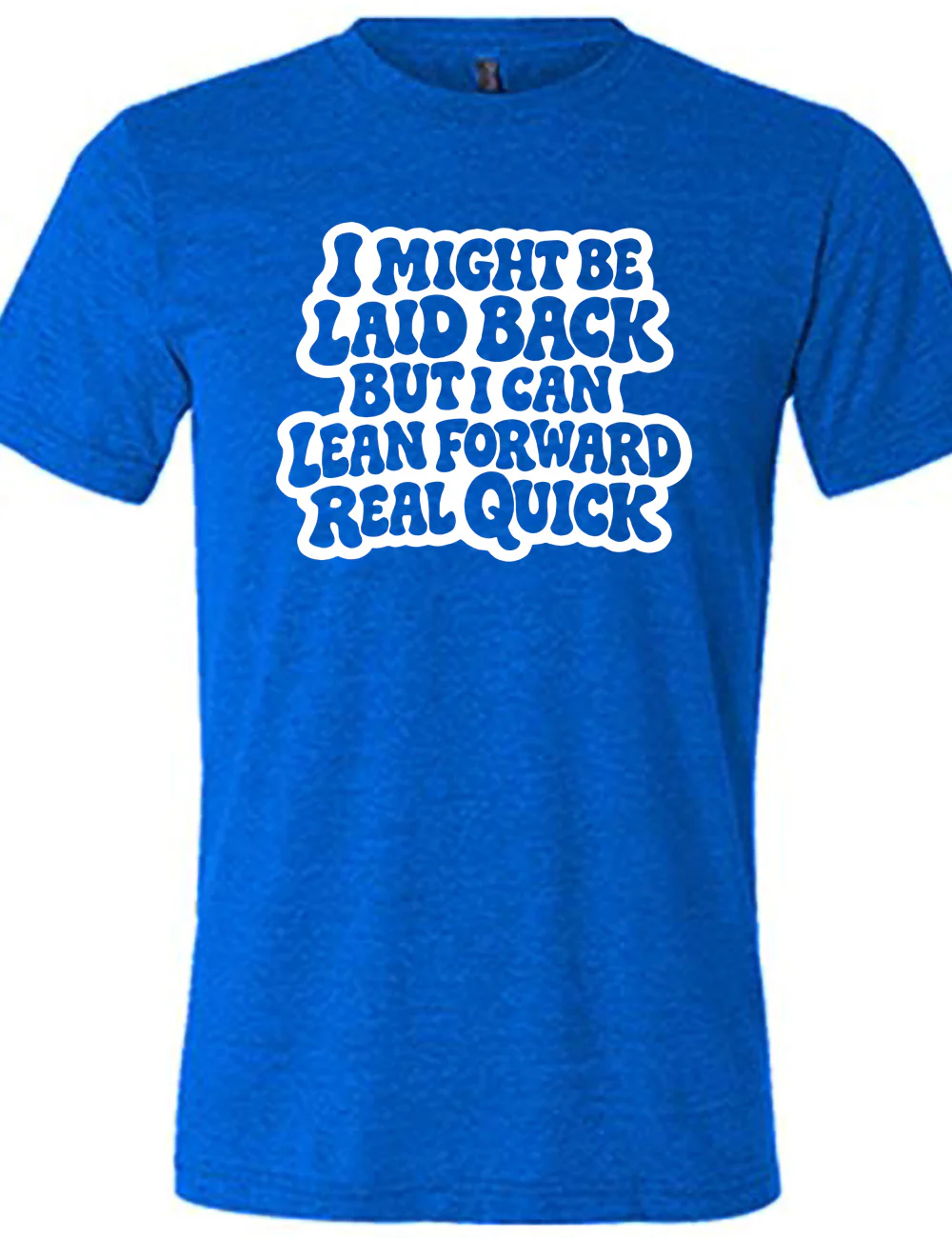 I Might Be Laid Back But I Can Lean Forward Real Quick Shirt Unisex - Image 3