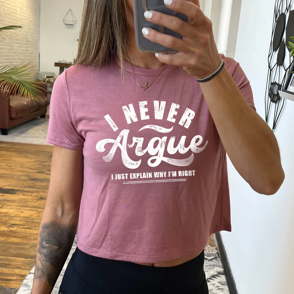 I Never Argue, I Just Explain Why I'm Right Cropped Tee - Image 3