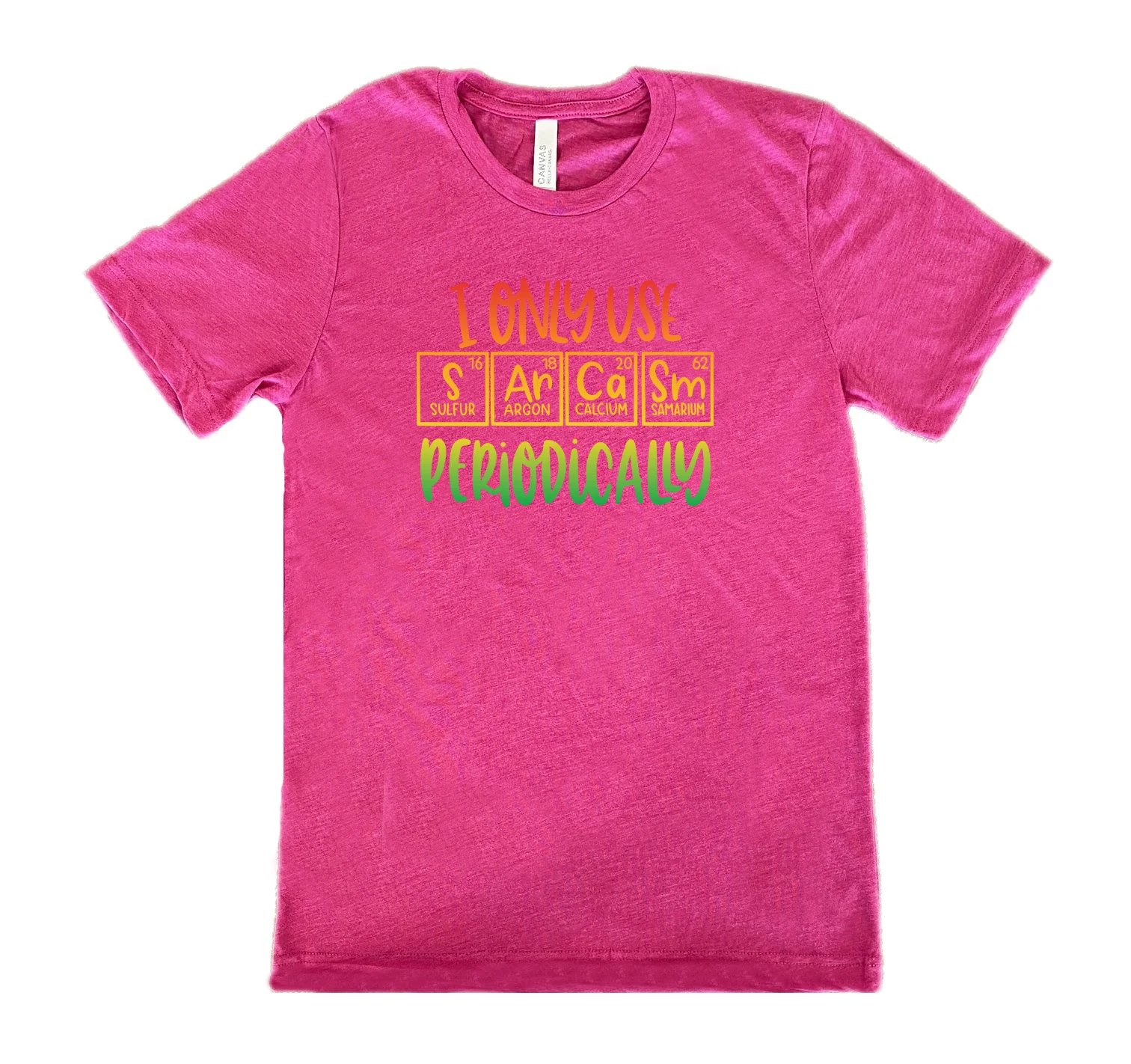 I Only Use Sarcasm Periodically Shirt Unisex - Image 9