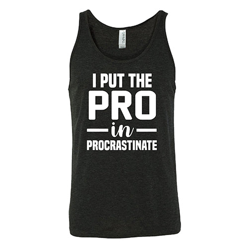 I Put The Pro In Procrastinate Shirt Unisex - Image 6