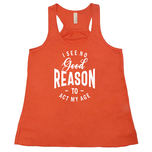 I See No Good Reason To Act My Age Shirt - Image 3