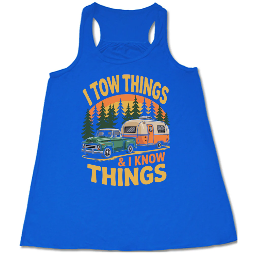 I Tow Things & I Know Things Shirt - Image 3