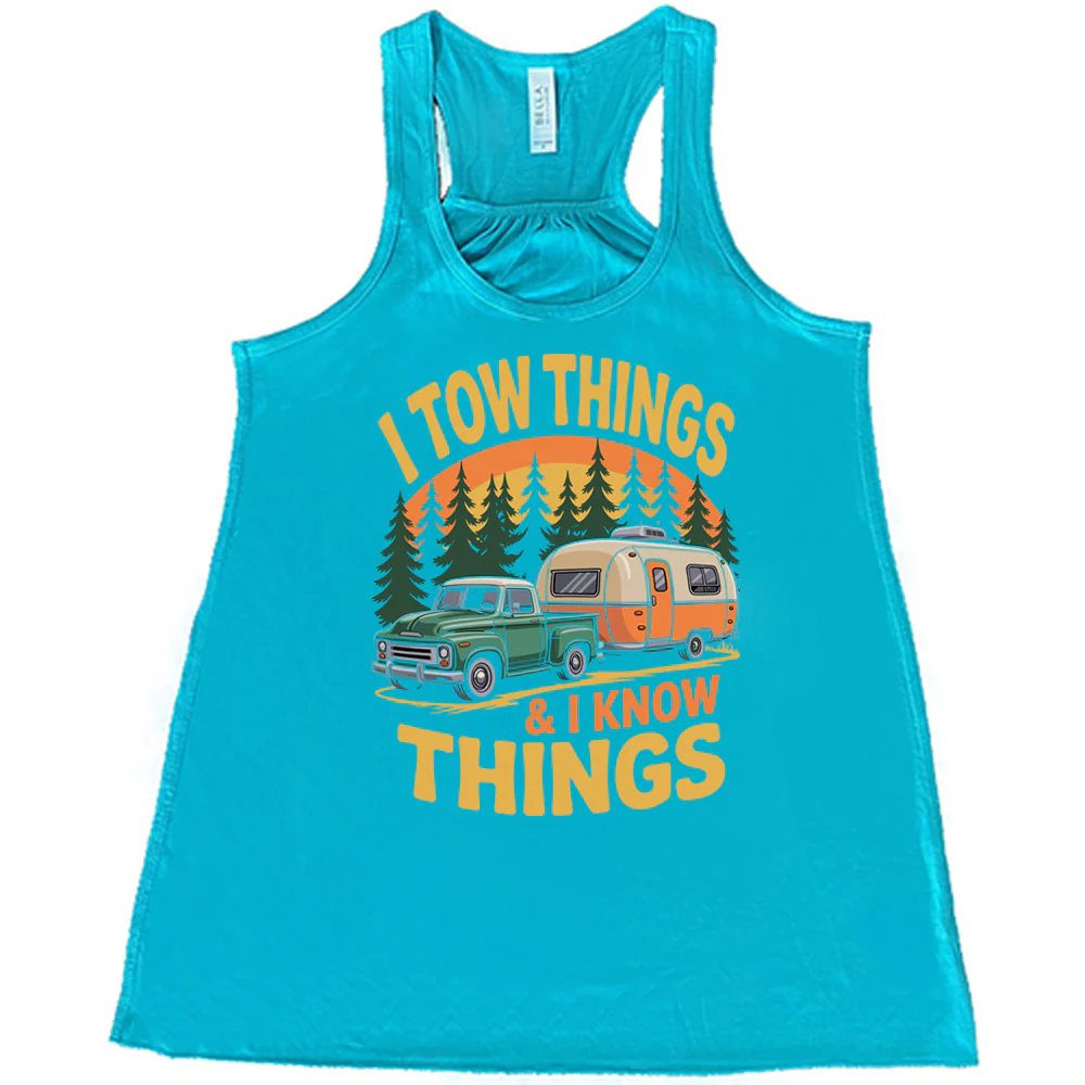 I Tow Things & I Know Things Shirt - Image 6