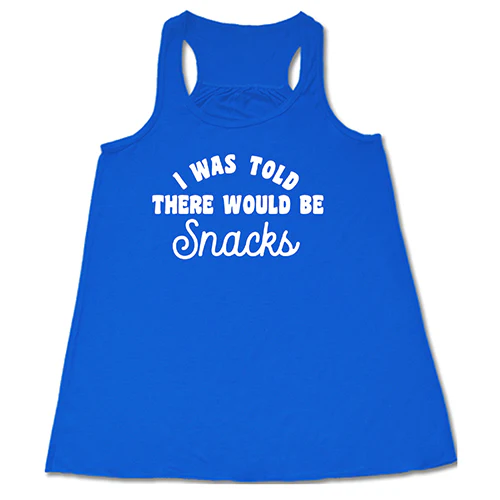 I Was Told There Would Be Snacks Shirt - Image 3