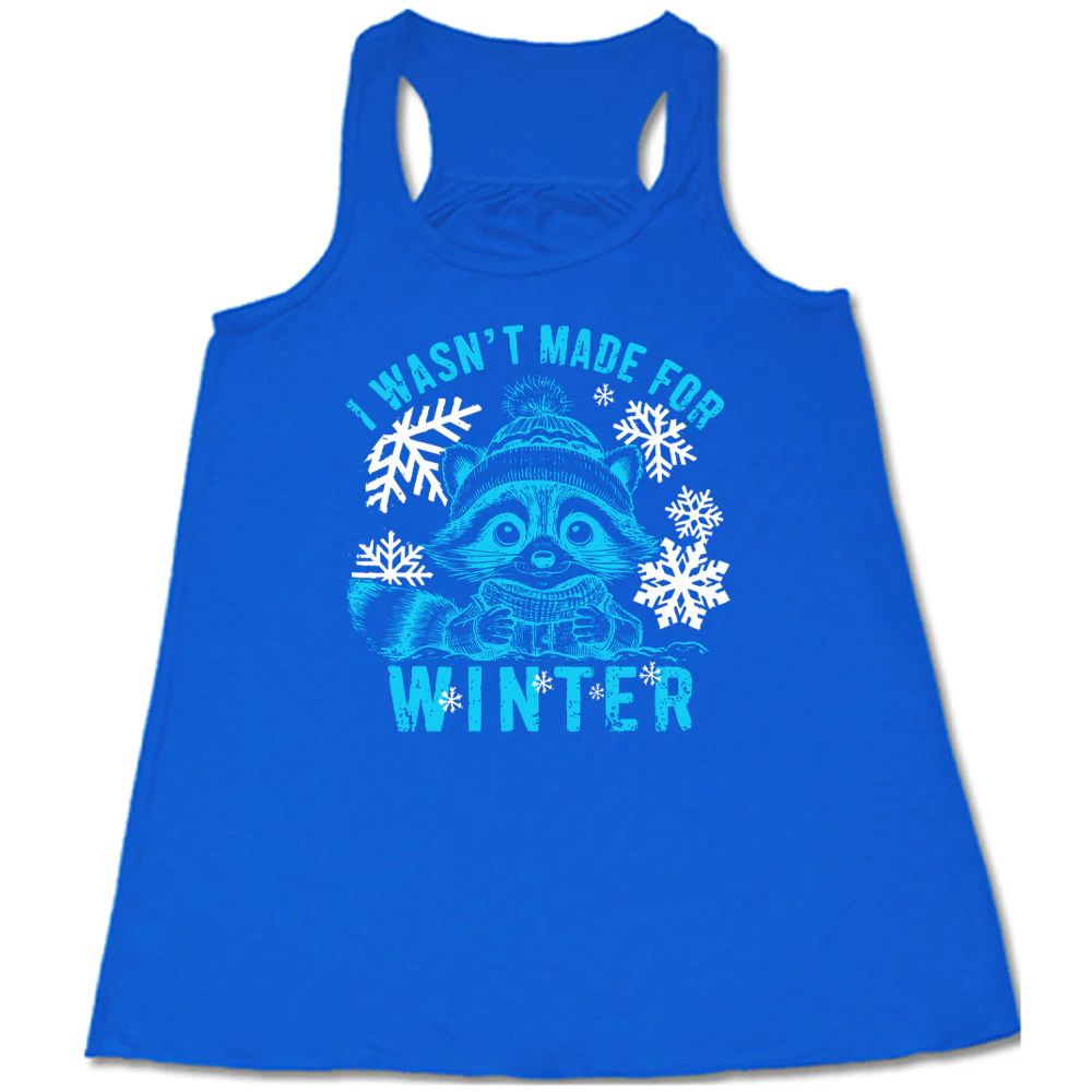 I Wasn't Made For Winter Shirt - Image 2