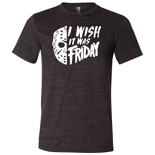 I Wish It Was Friday Shirt Unisex - Image 5