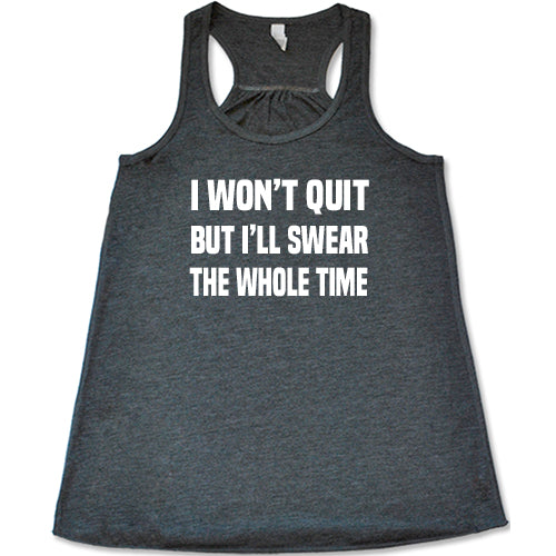 I Won't Quit But I'll Swear The Whole Time Shirt - Image 2
