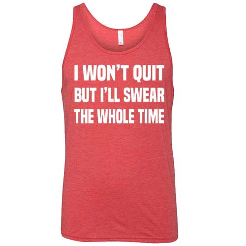 I Won't Quit But I'll Swear The Whole Time Shirt Unisex - Image 8