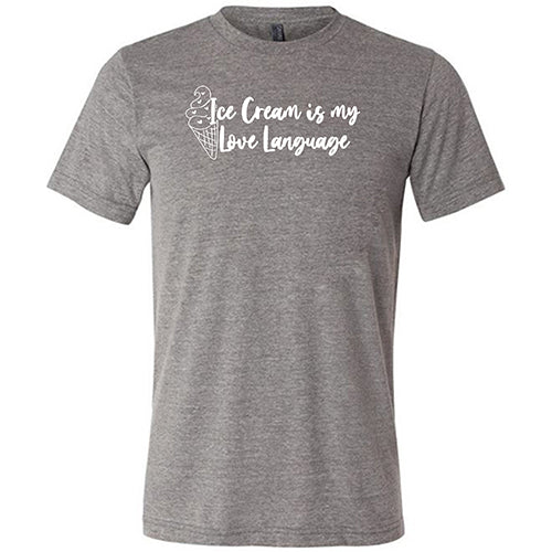 Ice Cream Is My Love Language Shirt Unisex - Image 5