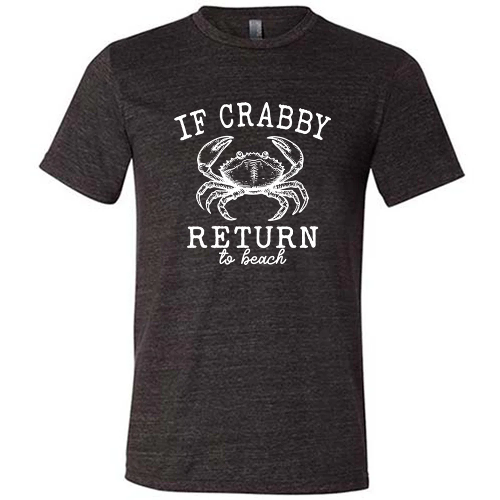 If Crabby Return to Beach Shirt Unisex