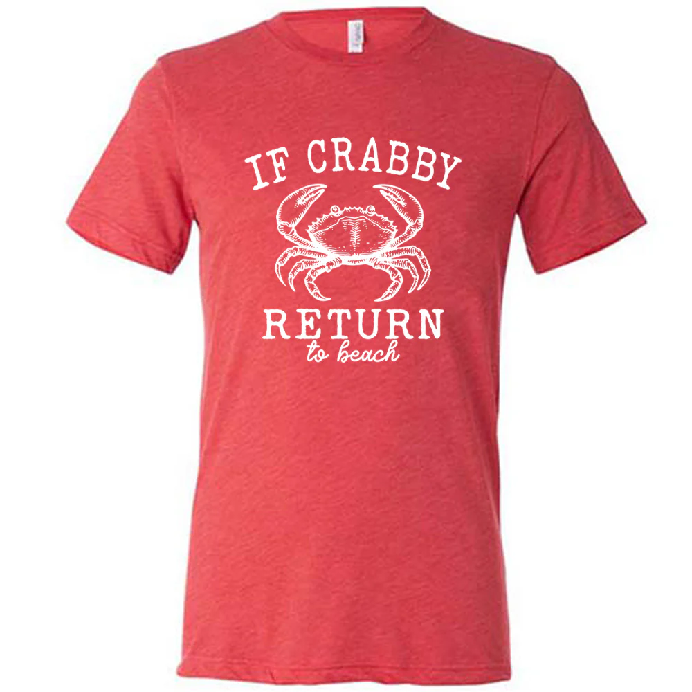 If Crabby Return to Beach Shirt Unisex - Image 3