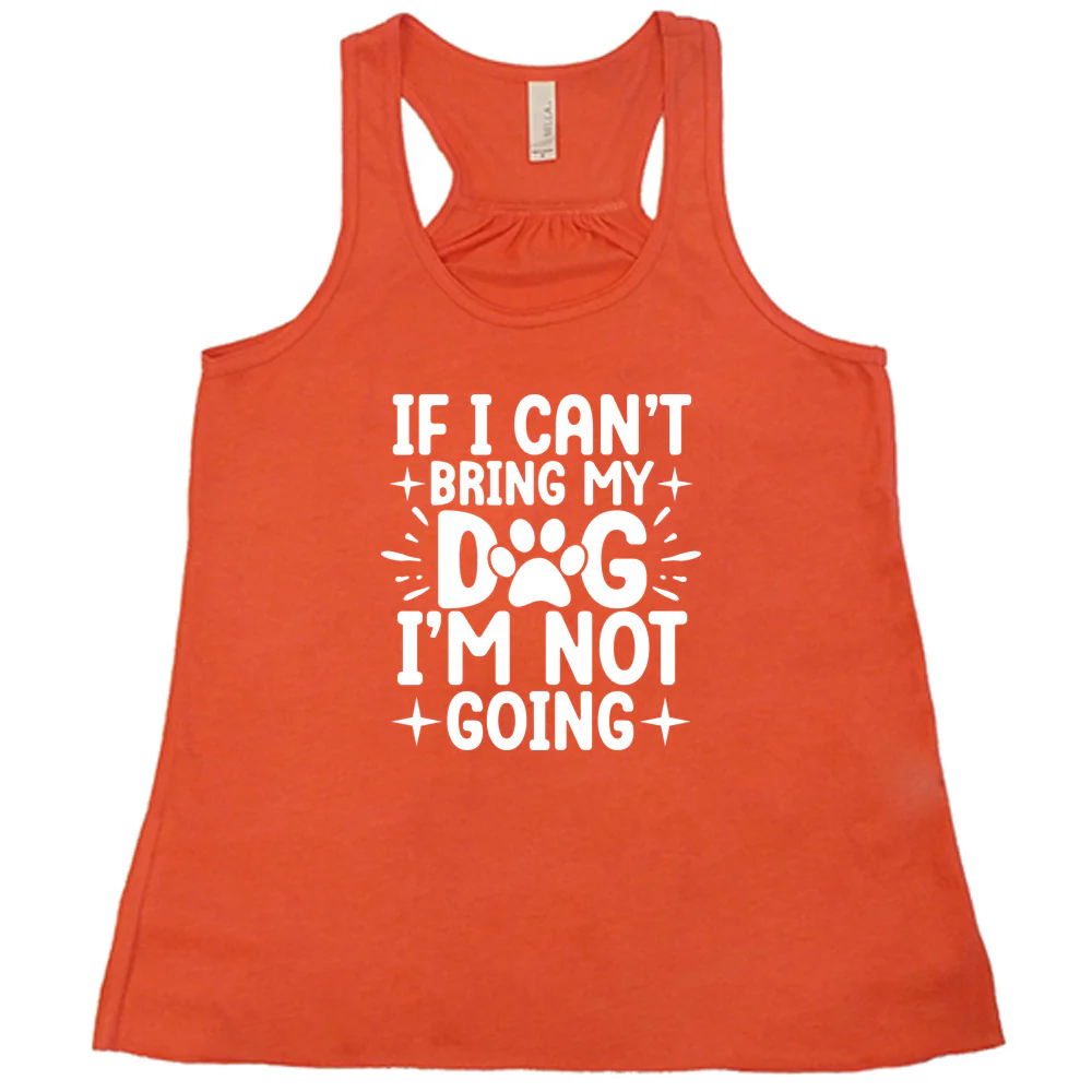 If I Cant Bring My Dog I'm Not Going Shirt - Image 4