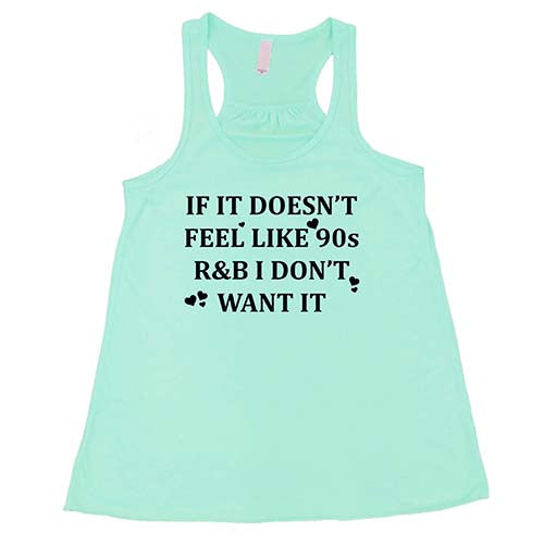 If It Doesn't Feel Like 90s R&B I Don't Want It Shirt - Image 4