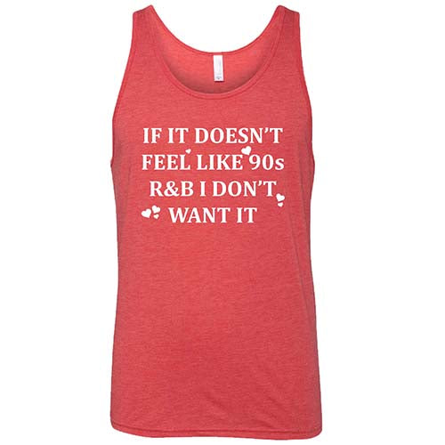 If It Doesn't Feel Like 90s R&B I Don't Want It Shirt Unisex - Image 2