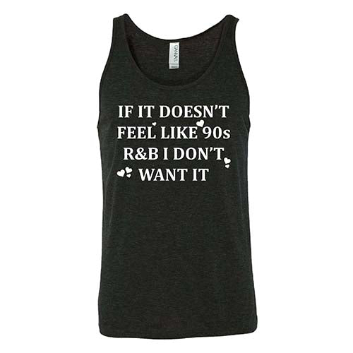 If It Doesn't Feel Like 90s R&B I Don't Want It Shirt Unisex - Image 4