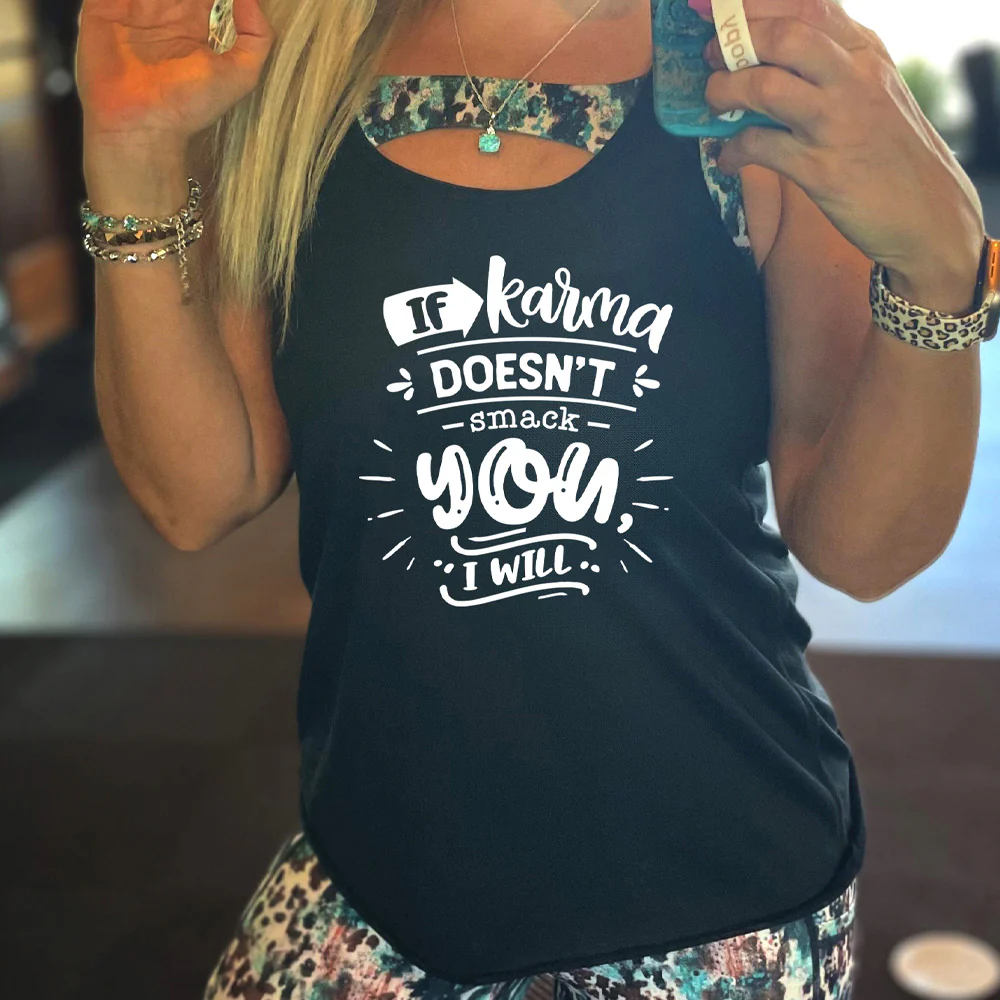 If Karma Doesn't Smack You I Will Shirt