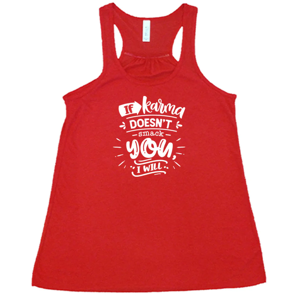 If Karma Doesn't Smack You I Will Shirt - Image 7