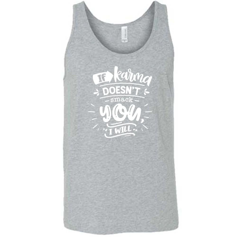 If Karma Doesn't Smack You I Will Shirt Unisex - Image 4