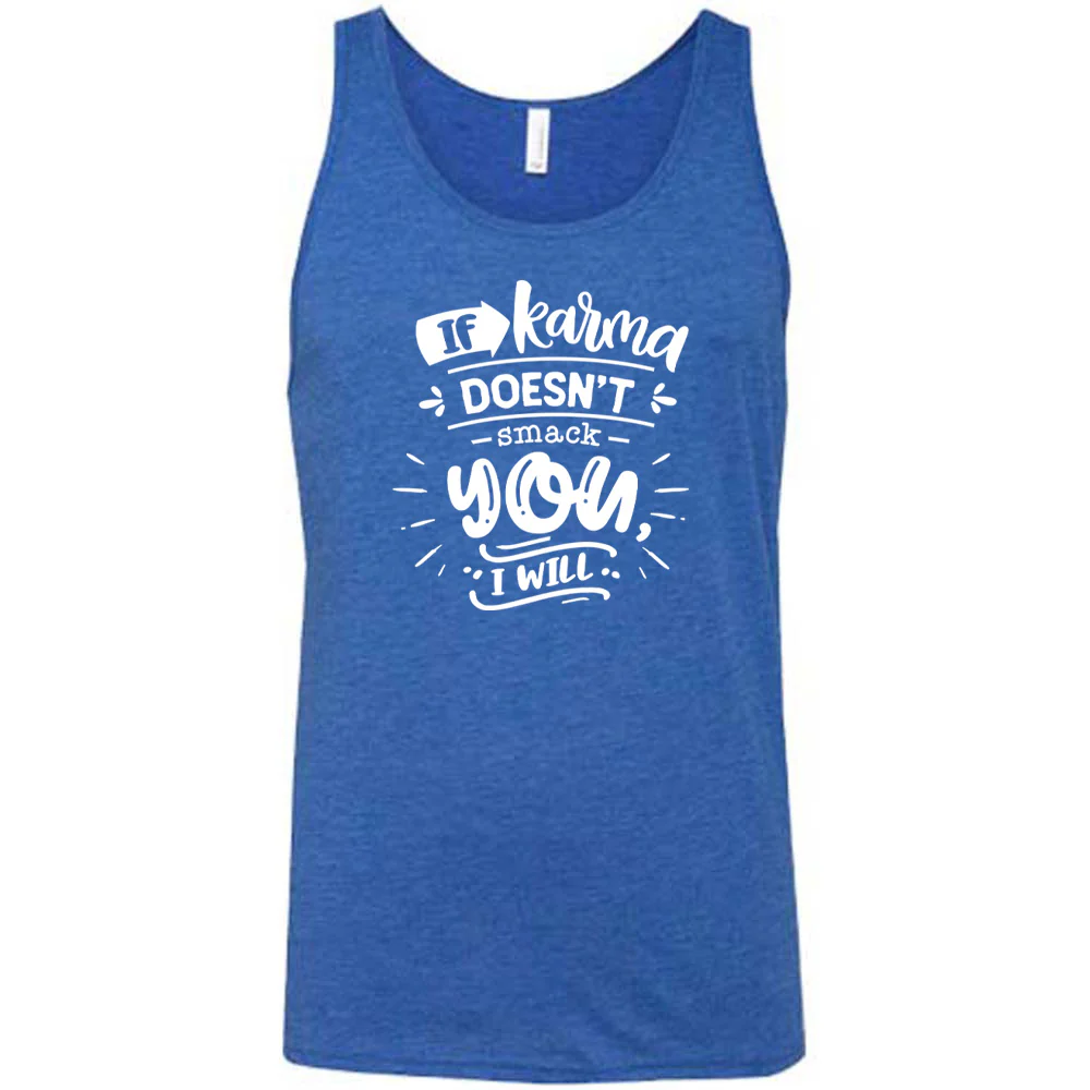 If Karma Doesn't Smack You I Will Shirt Unisex - Image 6
