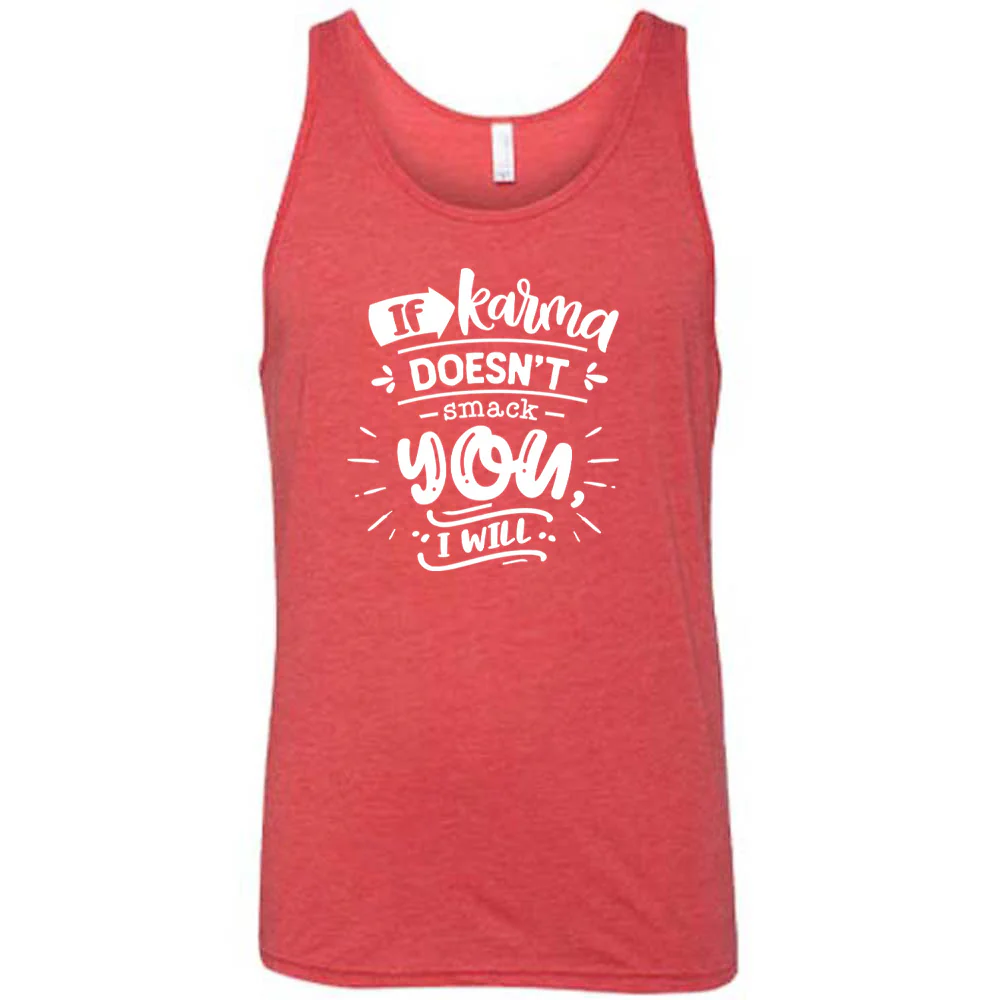 If Karma Doesn't Smack You I Will Shirt Unisex - Image 8